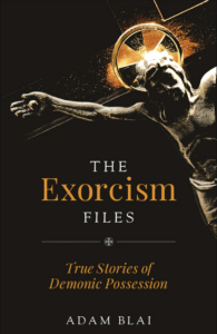 Book cover of The Exorcism Files by Adam Blai featuring an illustration of Jesus Christ being crucified